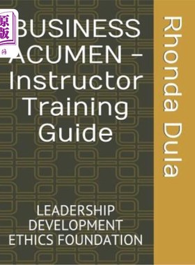 海外直订BUSINESS ACUMEN - Instructor Training Guide: Leadership Development Ethics Found 商业智慧-教练培训指南：领