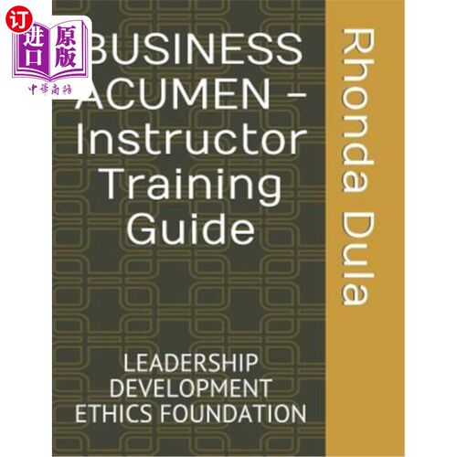 海外直订BUSINESS ACUMEN - Instructor Training Guide: Leadership Development Ethics Found 商业智慧-教练培训指南：领