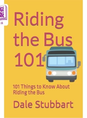 海外直订Riding the Bus 101: 101 Things to Know About Riding the Bus 乘坐公共汽车101:关于乘坐公共汽车的101件事