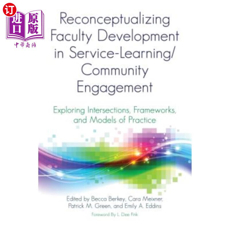 海外直订Reconceptualizing Faculty Development in Service-Learning/Community Engagement: 重新定义服务学习/社区参与