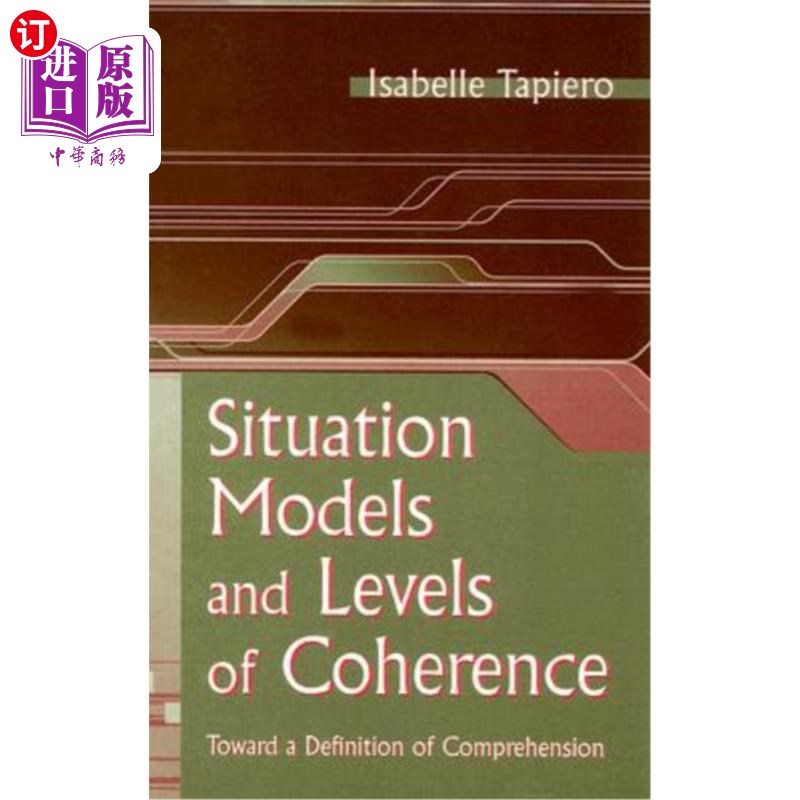 海外直订Situation Models and Levels of Coherence: Toward a Definition of Comprehension 情景模式与连贯水平:理解的定