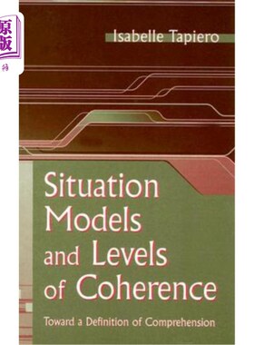 海外直订Situation Models and Levels of Coherence: Toward a Definition of Comprehension 情景模式与连贯水平:理解的定