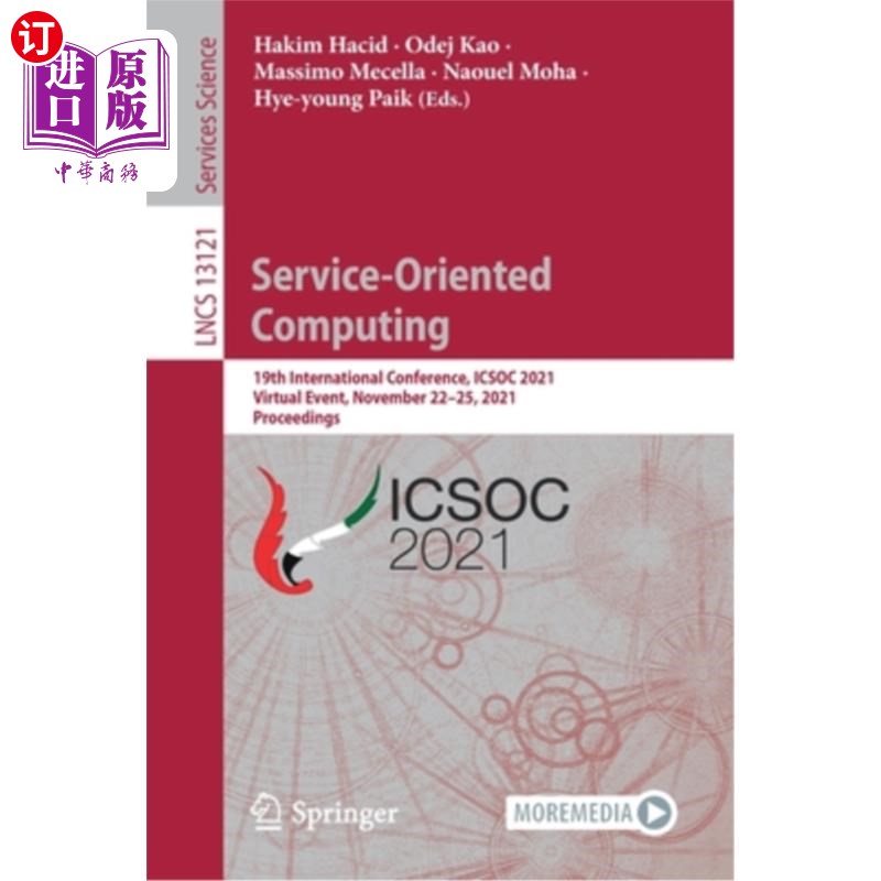 海外直订Service-Oriented Computing: 19th International Conference, Icsoc 2021, Virtual E 面向服务计算:第19届国际会议