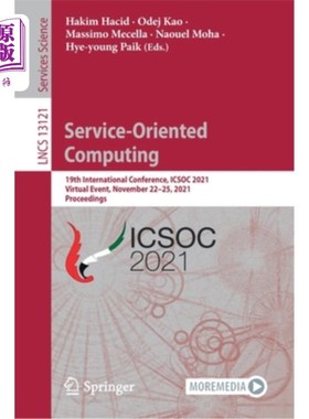 海外直订Service-Oriented Computing: 19th International Conference, Icsoc 2021, Virtual E 面向服务计算:第19届国际会议