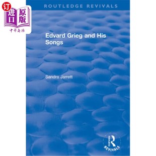 Grieg 爱德华·格里格和他 and Songs 歌 His 海外直订Edvard