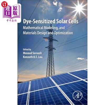 海外直订Dye-Sensitized Solar Cells: Mathematical Modelling, and Materials Design and Opt 染料敏化太阳能电池：数学建