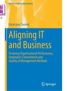 海外直订Aligning It and Business: Fostering Organizational Performance, Employees' Commi 协调IT和业务：培养组织绩效