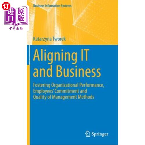 海外直订Aligning It and Business: Fostering Organizational Performance, Employees' Commi 协调IT和业务：培养组织绩效