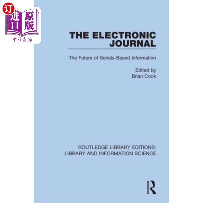 海外直订The Electronic Journal: The Future of Serials-Based Information 电子期刊:基于序列的信息的未来