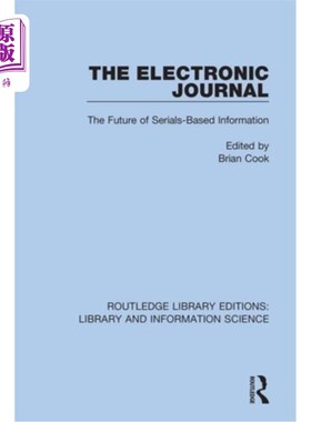 海外直订The Electronic Journal: The Future of Serials-Based Information 电子期刊:基于序列的信息的未来