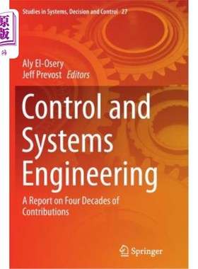 海外直订Control and Systems Engineering: A Report on Four Decades of Contributions 控制与系统工程:四十年贡献报告