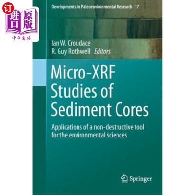 海外直订Micro-Xrf Studies of Sediment Cores: Applications of a Non-Destructive Tool for  沉积物岩芯的微X射线荧光研
