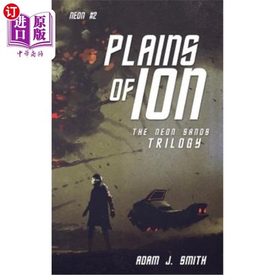 海外直订Plains of Ion: The Neon Sands Trilogy 离子平原：霓虹沙三部曲