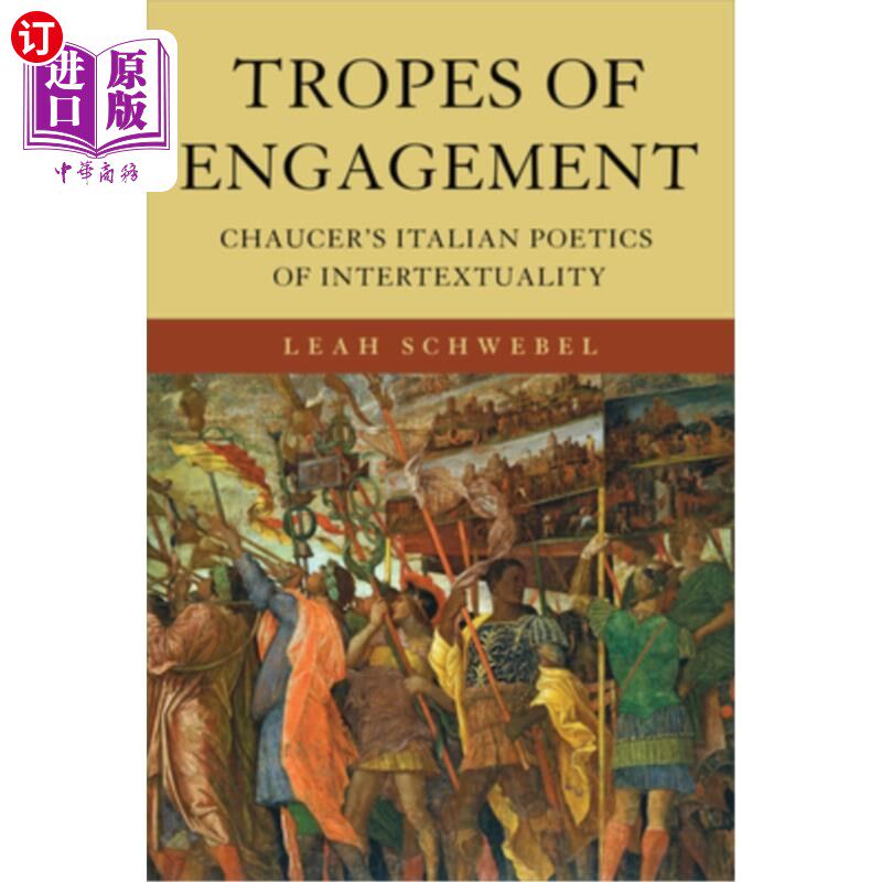 海外直订Tropes of Engagement: Chaucer's Italian Poetics of Intertextuality 参与的比喻：乔叟的意大利互文诗学