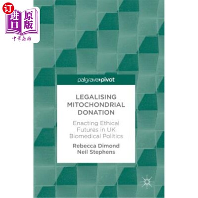海外直订医药图书Legalising Mitochondrial Donation: Enacting Ethical Futures in UK Biomedical Pol 线粒体捐赠合法化: