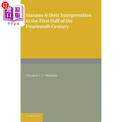 海外直订Statutes and their Interpretation in the First H... 14世纪上半叶的法律及其解释