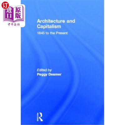 海外直订Architecture and Capitalism: 1845 to the Present 建筑与资本主义:1845年至今