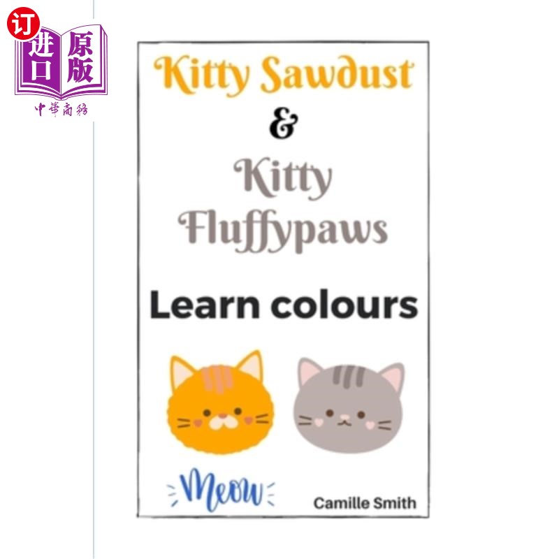 海外直订Kitty Sawdust and Kitty Fluffypaws. Learn colours. 木屑凯蒂和毛毛爪子凯蒂。学习颜色。