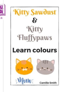 海外直订Kitty Sawdust and Kitty Fluffypaws. Learn colours. 木屑凯蒂和毛毛爪子凯蒂。学习颜色。