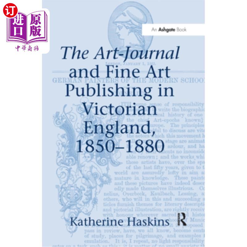 海外直订The Art-Journal and Fine Art Publishing in Victorian England, 1850-1880 艺术杂志和美术出版在维多利亚时期的
