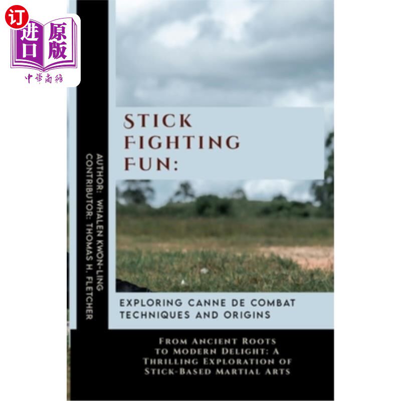 海外直订医药图书Stick Fighting Fun: Exploring Canne de Combat Techniques and Origins: From Ancie 棍棒战斗乐趣：探索