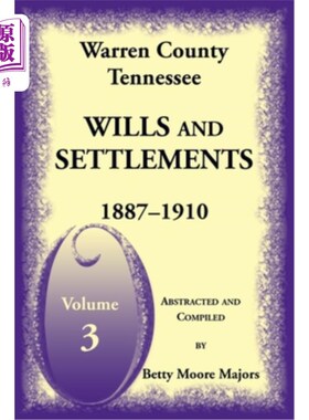 海外直订Warren County, Tennessee Wills and Settlements Volume 3, 1887-1910 沃伦县，田纳西州遗嘱和定居点第3卷，1887-