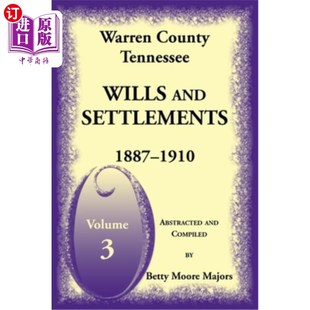 County Settlements 海外直订Warren 1887 田纳西州遗嘱和定居点第3卷 Wills 沃伦县 Tennessee and 1910 Volume