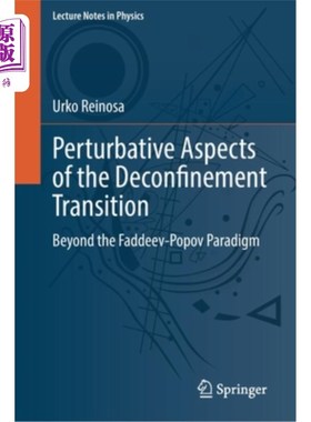 海外直订Perturbative Aspects of the Deconfinement Transition: Beyond the Faddeev-Popov P 去细化过渡的扰动方面:超越F