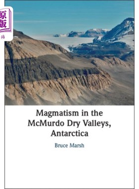 海外直订Magmatism in the McMurdo Dry Valleys, Antarctica 南极洲麦克默多干谷的岩浆作用