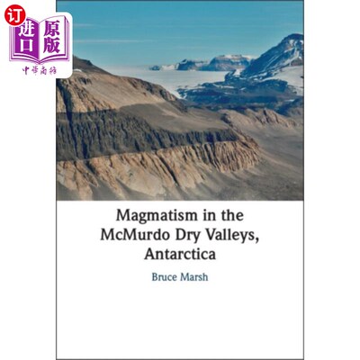 海外直订Magmatism in the McMurdo Dry Valleys, Antarctica 南极洲麦克默多干谷的岩浆作用