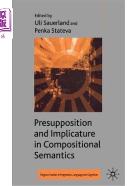 海外直订Presupposition and Implicature in Compositional Semantics 组合语义学中的预设与含义