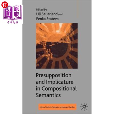 海外直订Presupposition and Implicature in Compositional Semantics 组合语义学中的预设与含义