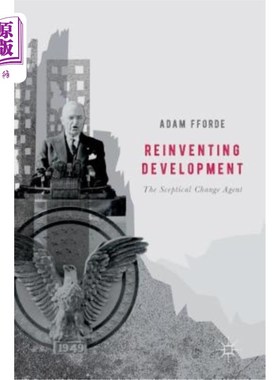 海外直订Reinventing Development: The Sceptical Change Agent 重塑发展:充满怀疑的变革推动者