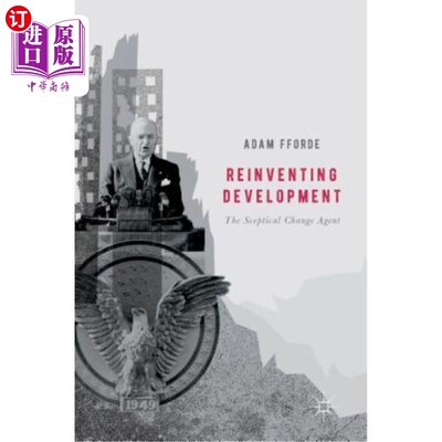 海外直订Reinventing Development: The Sceptical Change Agent 重塑发展:充满怀疑的变革推动者