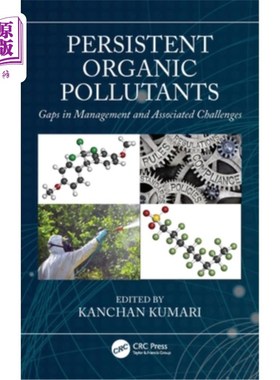 海外直订Persistent Organic Pollutants: Gaps in Management and Associated Challenges 持久性有机污染物：管理差距和相