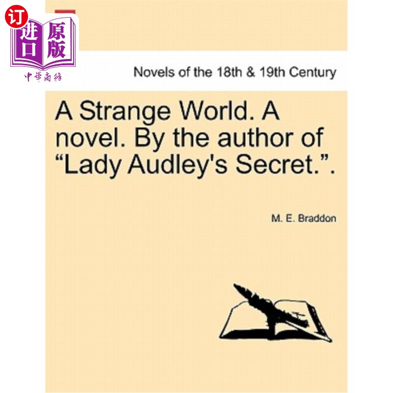 海外直订A Strange World. a Novel. by the Author of Lady Audley's Secret.. 一个奇怪的世界。一本小说。奥德利夫人的秘