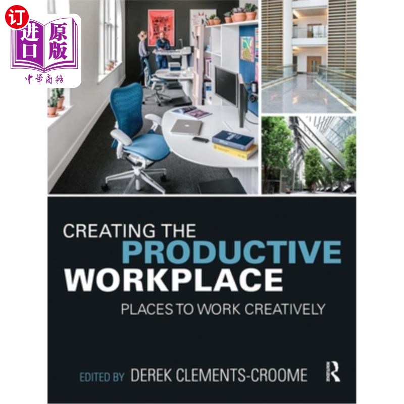 海外直订Creating the Productive Workplace: Places to Work Creatively 创造富有成效的工作场所:创造性地工作的地方