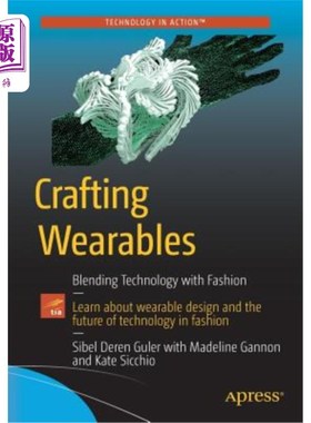 海外直订Crafting Wearables: Blending Technology with Fashion 打造可穿戴设备：科技与时尚的融合