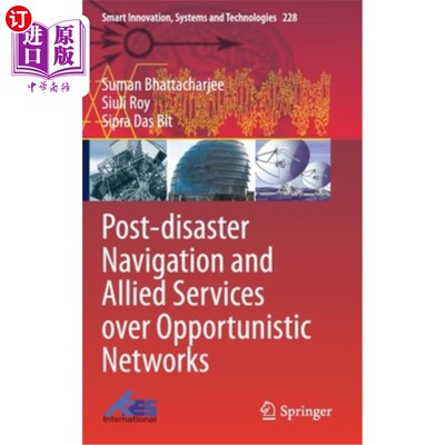海外直订Post-Disaster Navigation and Allied Services Over Opportunistic Networks 利用机会的灾后导航和联合服务