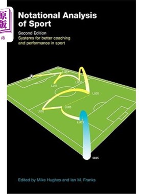 海外直订Notational Analysis of Sport: Systems for Better Coaching and Performance in Spo 运动的符号分析：在运动中更