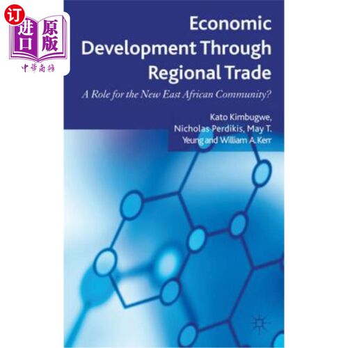 海外直订Economic Development Through Regional Trade: A Role for the New East African Com 通过区域贸易实现经济发展: