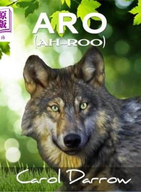 海外直订Aro: The story of a mistreated wolf pup 阿罗:一只被虐待的小狼崽的故事