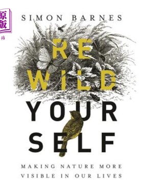 海外直订Rewild Yourself: Making Nature More Visible in Our Lives 重塑自我：让自然在我们的生活中更为明显