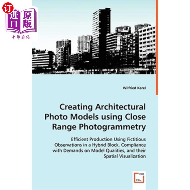 海外直订Creating Architectural Photo Models Using Close Range Photogrammetry 利用近景摄影测量建立建筑摄影模型