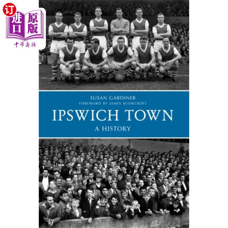 海外直订Ipswich Town A History 伊普斯维奇镇的历史