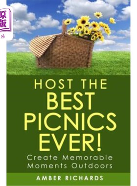 海外直订Host the Best Picnics Ever!: Create Memorable Moments Outdoors 举办史上最好的野餐在户外创造难忘的时刻