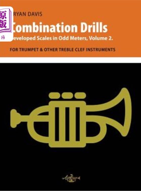海外直订Combination Drills: Developed Scales in Odd Meters, Volume 2. For Trumpet & Othe 组合钻：奇数米刻度，第2卷