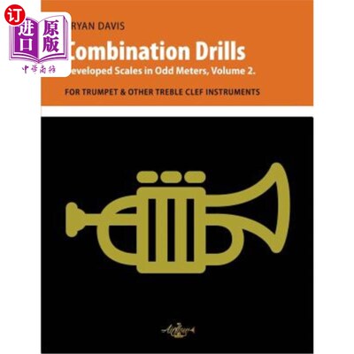 海外直订Combination Drills: Developed Scales in Odd Meters, Volume 2. For Trumpet & Othe 组合钻：奇数米刻度，第2卷