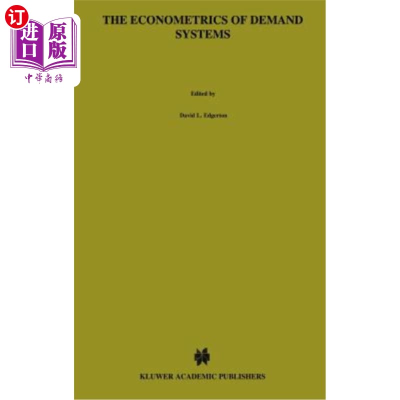 海外直订The Econometrics of Demand Systems: With Applications to Food Demand in the Nord 需求系统的计量经济学:北欧