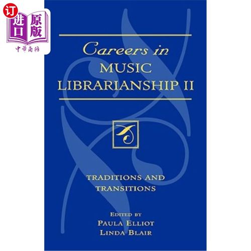 海外直订Careers in Music Librarianship II: Traditions and Transitions 音乐图书馆员的职业生涯II:传统与变迁